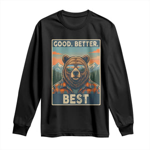 Good Better Best Motivational Hiking Bear Long Sleeve Shirt Outdoor Adventure Poster Graphic TS02 Black Print Your Wear