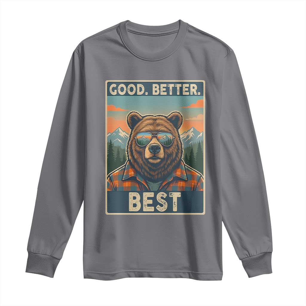 Good Better Best Motivational Hiking Bear Long Sleeve Shirt Outdoor Adventure Poster Graphic TS02 Charcoal Print Your Wear