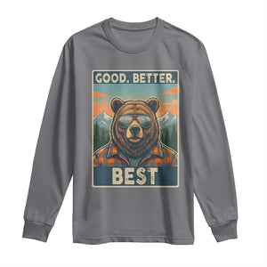Good Better Best Motivational Hiking Bear Long Sleeve Shirt Outdoor Adventure Poster Graphic TS02 Charcoal Print Your Wear