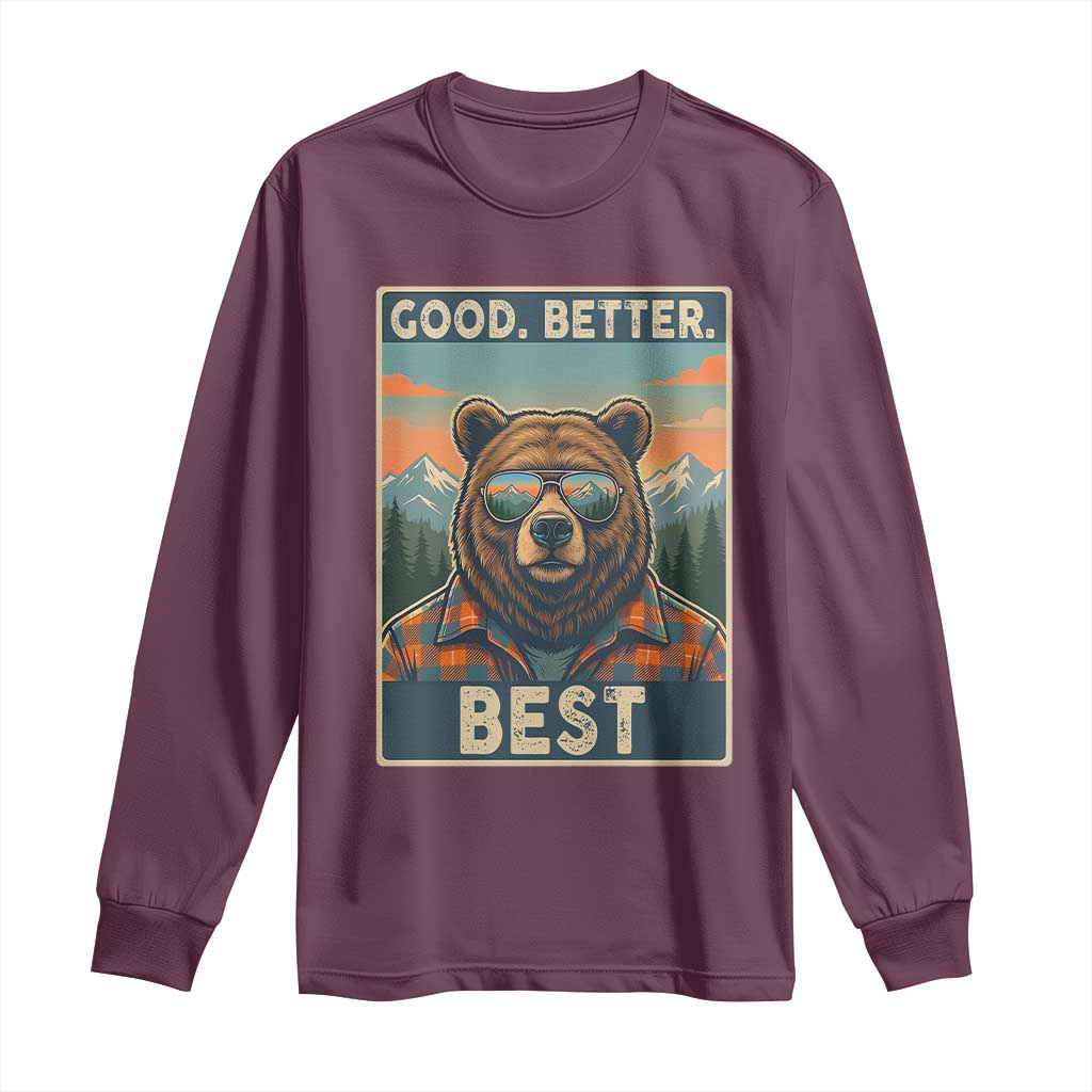 Good Better Best Motivational Hiking Bear Long Sleeve Shirt Outdoor Adventure Poster Graphic TS02 Maroon Print Your Wear