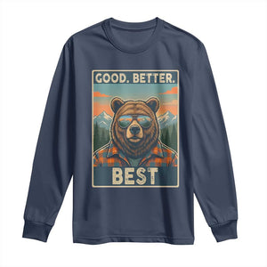 Good Better Best Motivational Hiking Bear Long Sleeve Shirt Outdoor Adventure Poster Graphic TS02 Navy Print Your Wear