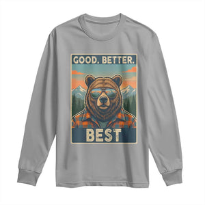 Good Better Best Motivational Hiking Bear Long Sleeve Shirt Outdoor Adventure Poster Graphic TS02 Sport Gray Print Your Wear