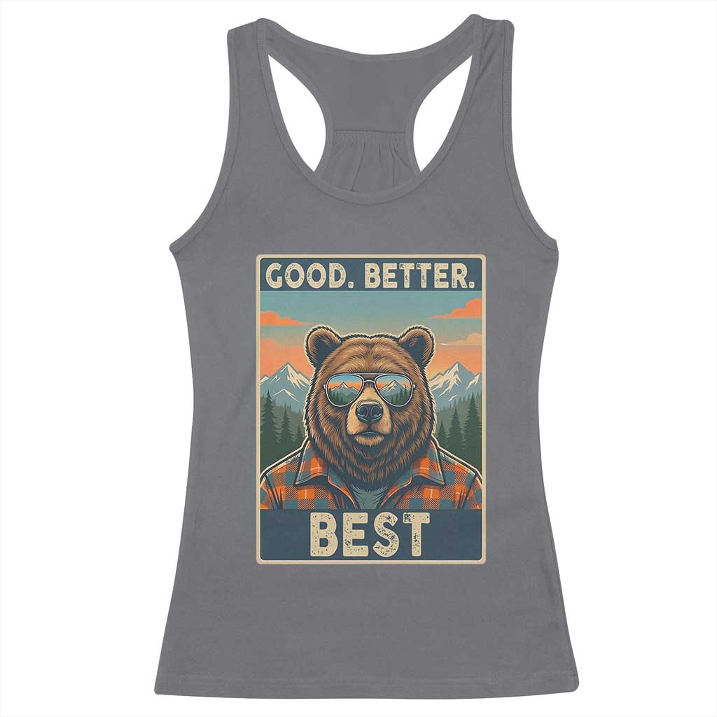 Good Better Best Motivational Hiking Bear Racerback Tank Top Outdoor Adventure Poster Graphic TS02 Charcoal Print Your Wear