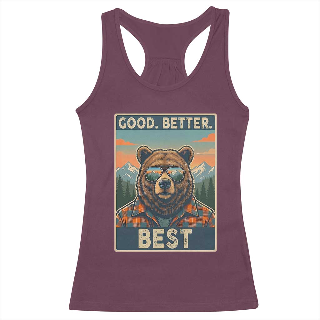 Good Better Best Motivational Hiking Bear Racerback Tank Top Outdoor Adventure Poster Graphic TS02 Maroon Print Your Wear