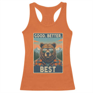 Good Better Best Motivational Hiking Bear Racerback Tank Top Outdoor Adventure Poster Graphic TS02 Orange Print Your Wear