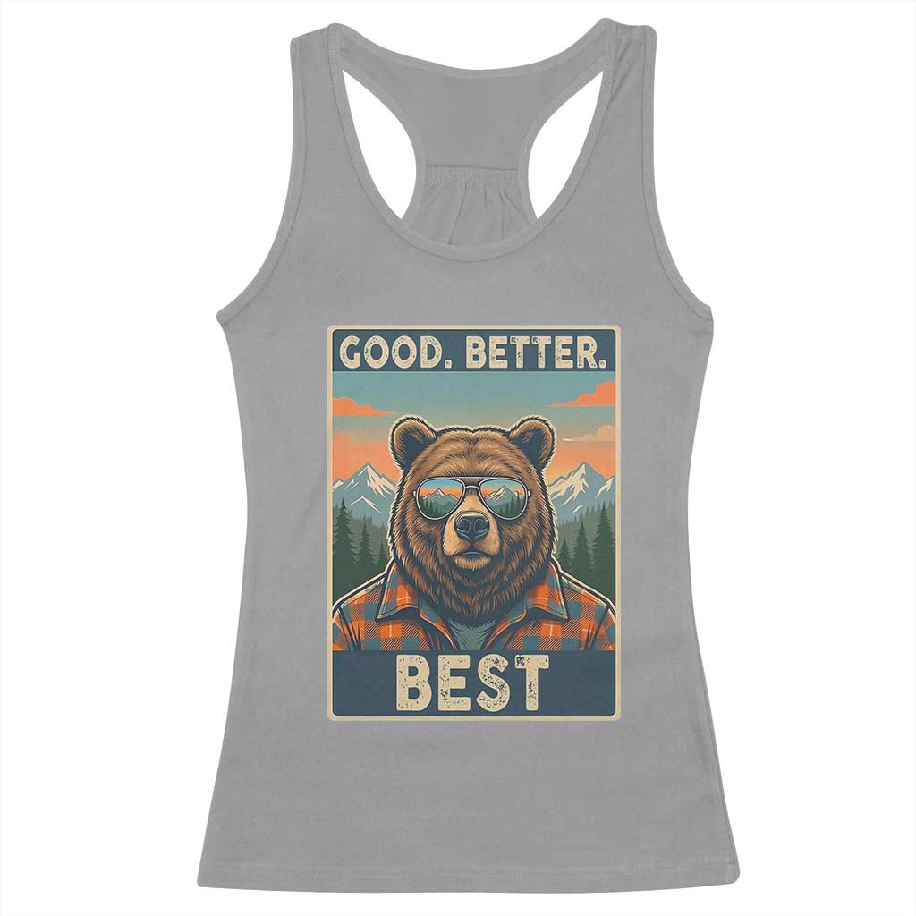 Good Better Best Motivational Hiking Bear Racerback Tank Top Outdoor Adventure Poster Graphic TS02 Sport Gray Print Your Wear