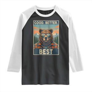 Good Better Best Motivational Hiking Bear Raglan Shirt Outdoor Adventure Poster Graphic TS02 Black White Print Your Wear
