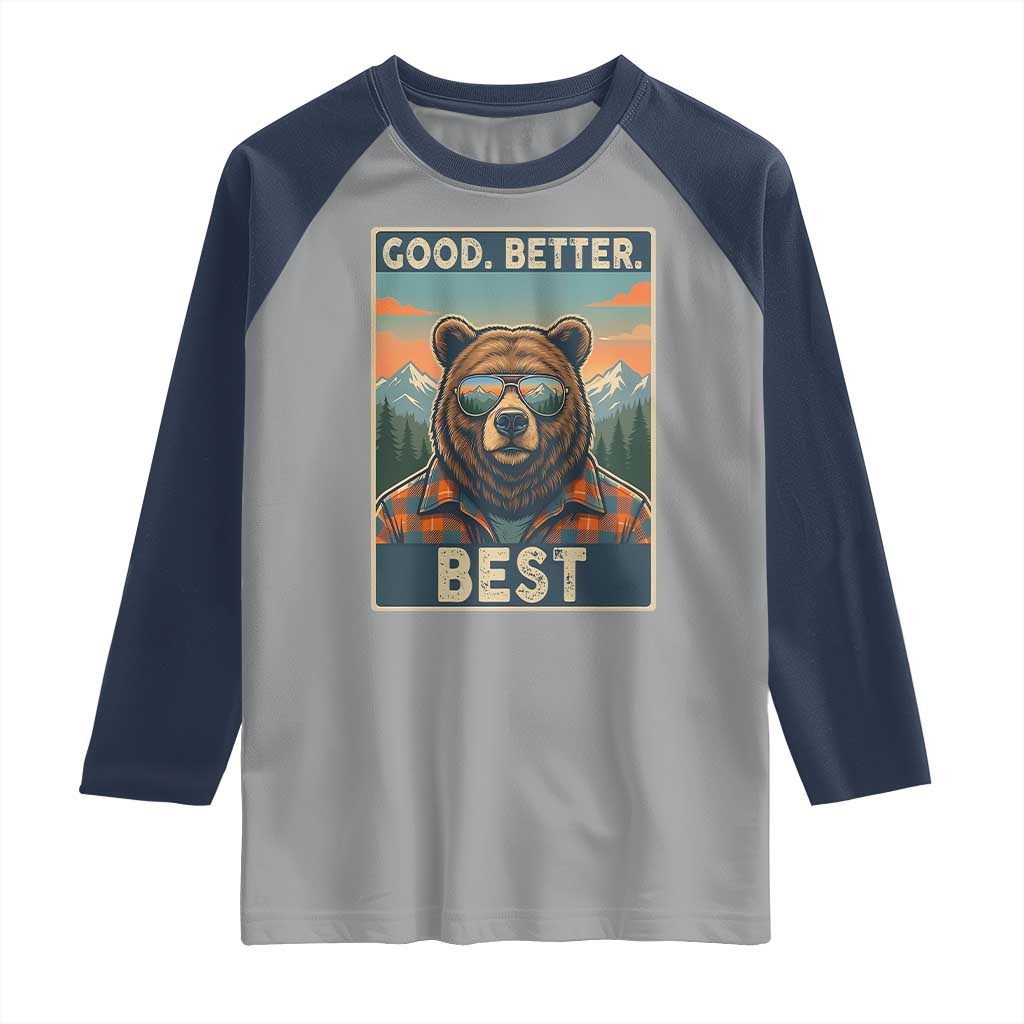 Good Better Best Motivational Hiking Bear Raglan Shirt Outdoor Adventure Poster Graphic TS02 Sport Gray Navy Print Your Wear
