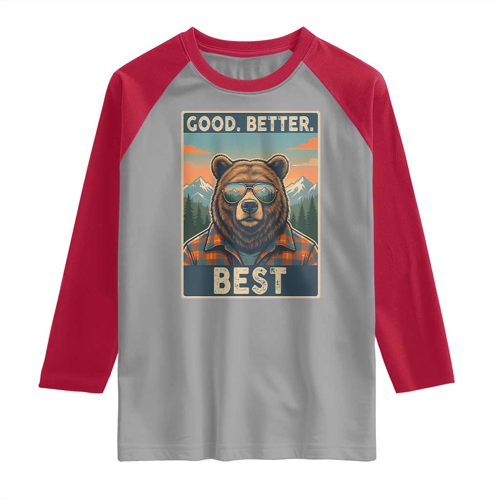 Good Better Best Motivational Hiking Bear Raglan Shirt Outdoor Adventure Poster Graphic TS02 Sport Gray Red Print Your Wear