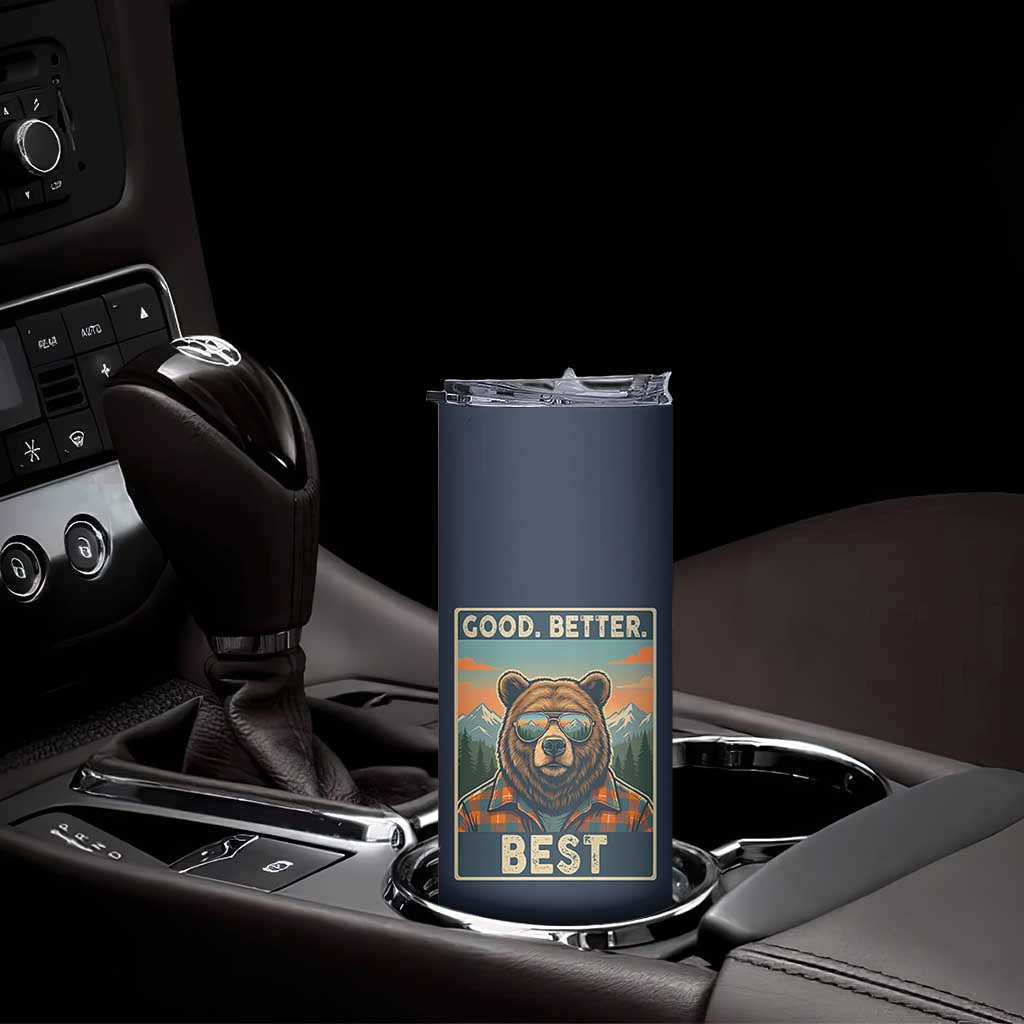 Good Better Best Motivational Hiking Bear Skinny Tumbler Outdoor Adventure Poster Graphic TS02 Print Your Wear