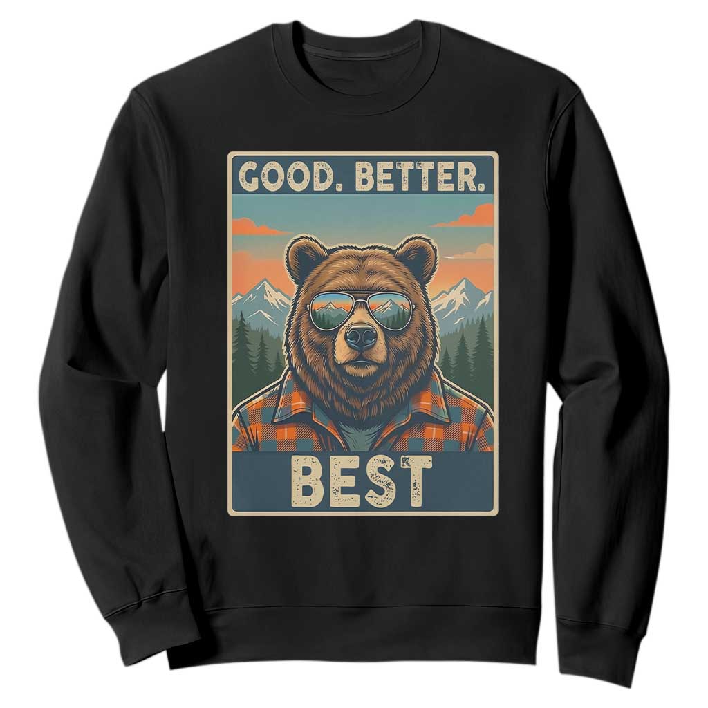 Good Better Best Motivational Hiking Bear Sweatshirt Outdoor Adventure Poster Graphic TS02 Black Print Your Wear