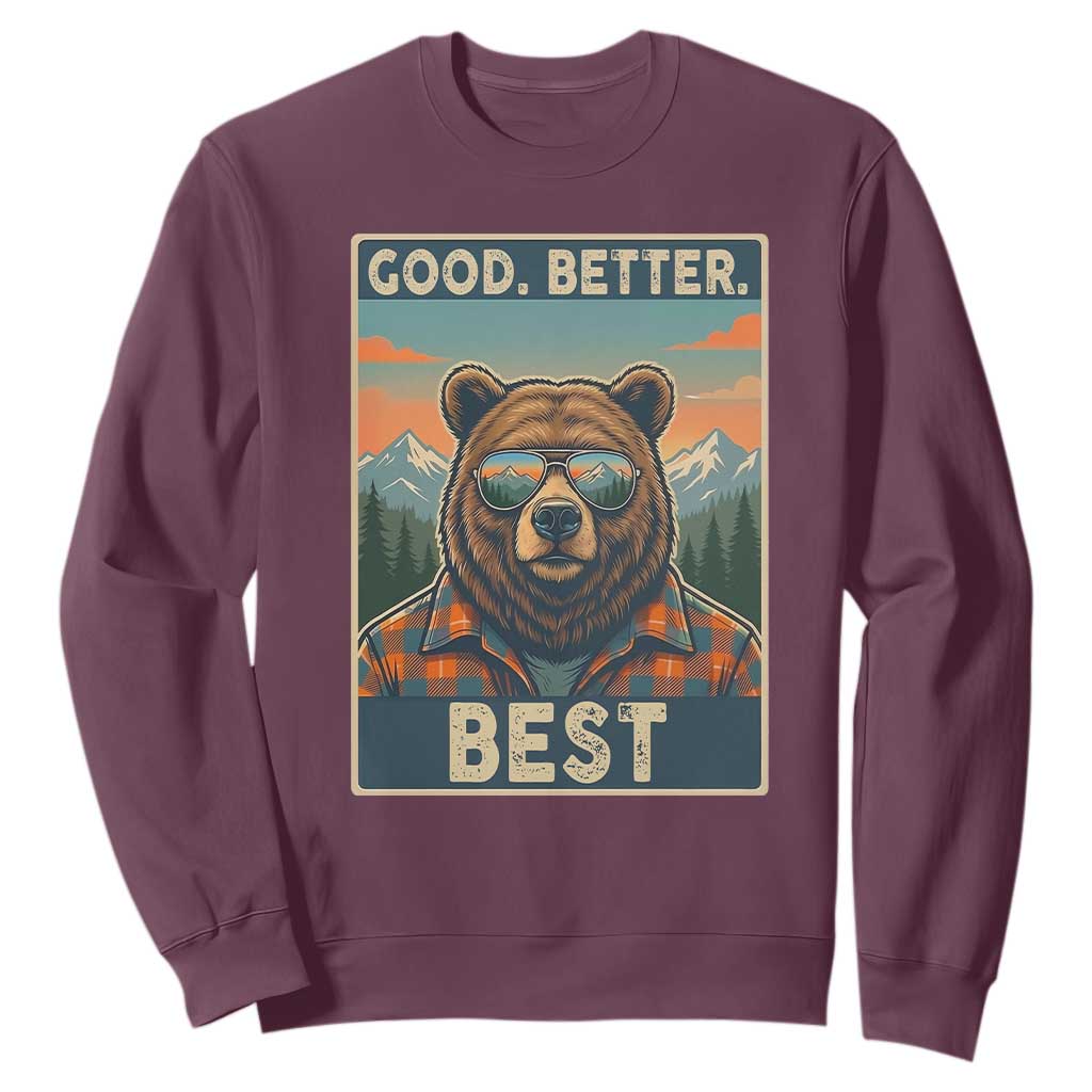 Good Better Best Motivational Hiking Bear Sweatshirt Outdoor Adventure Poster Graphic TS02 Maroon Print Your Wear