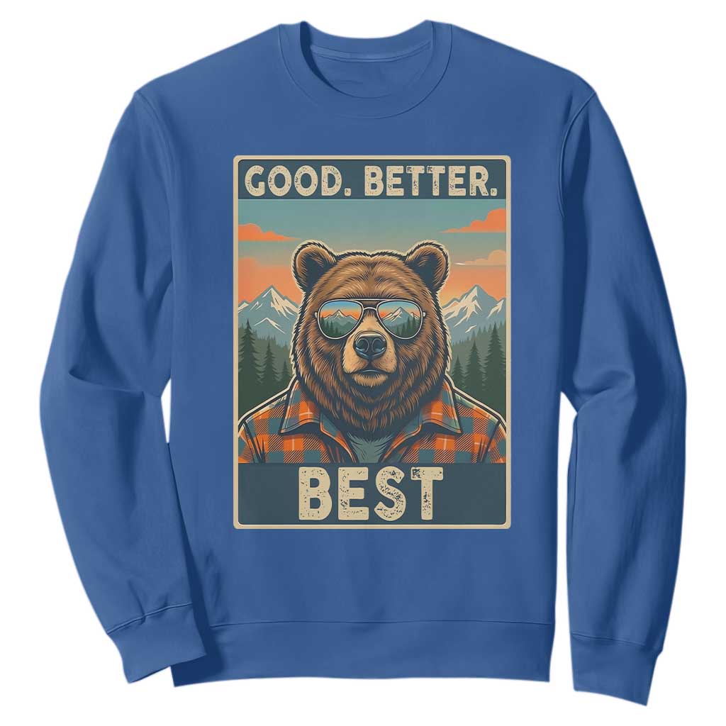 Good Better Best Motivational Hiking Bear Sweatshirt Outdoor Adventure Poster Graphic TS02 Royal Blue Print Your Wear