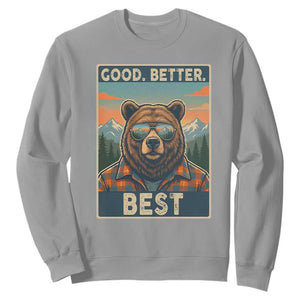Good Better Best Motivational Hiking Bear Sweatshirt Outdoor Adventure Poster Graphic TS02 Sport Gray Print Your Wear