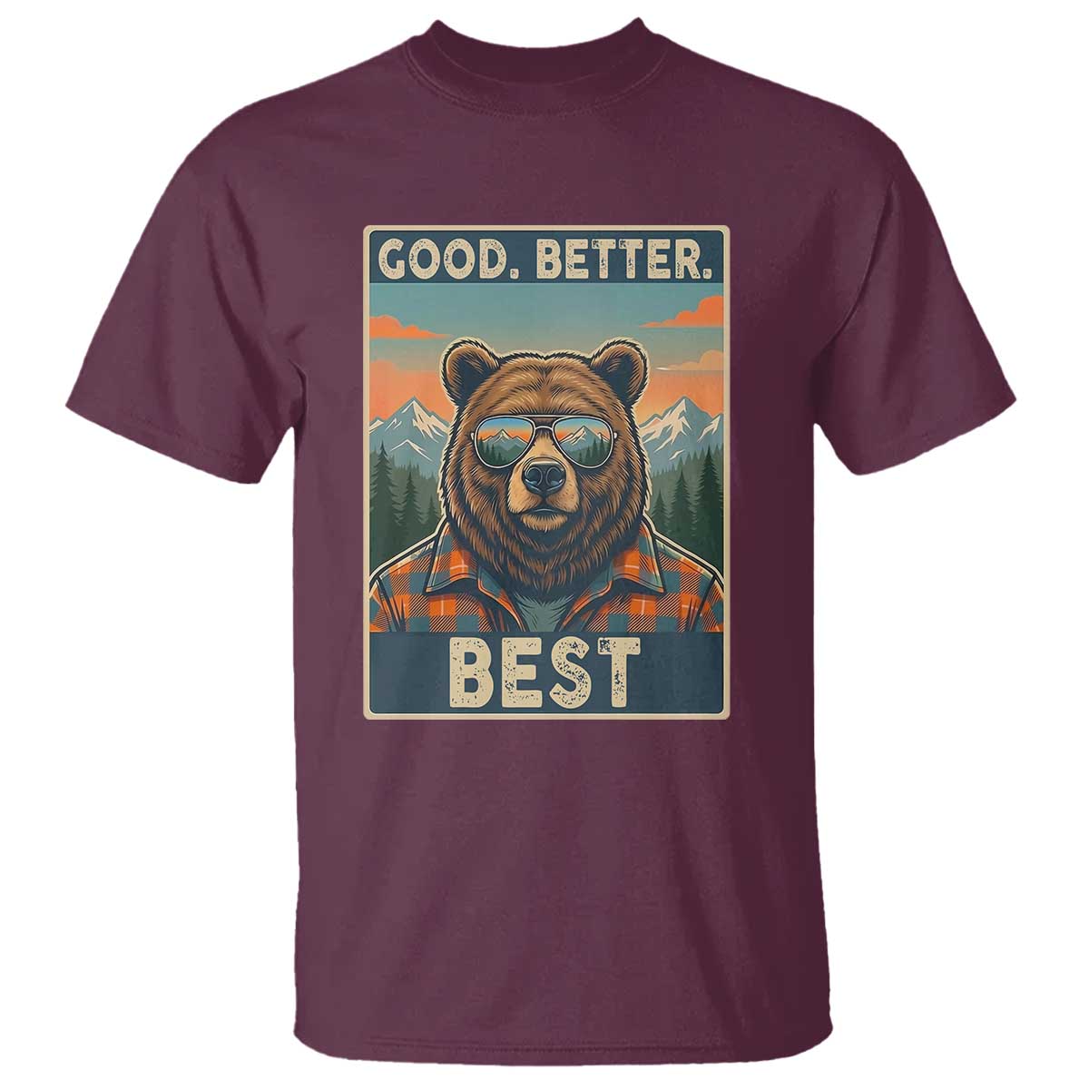 Good Better Best Motivational Hiking Bear T Shirt Outdoor Adventure Poster Graphic TS02 Maroon Print Your Wear