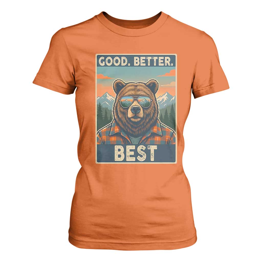 Good Better Best Motivational Hiking Bear T Shirt For Women Outdoor Adventure Poster Graphic TS02 Orange Print Your Wear