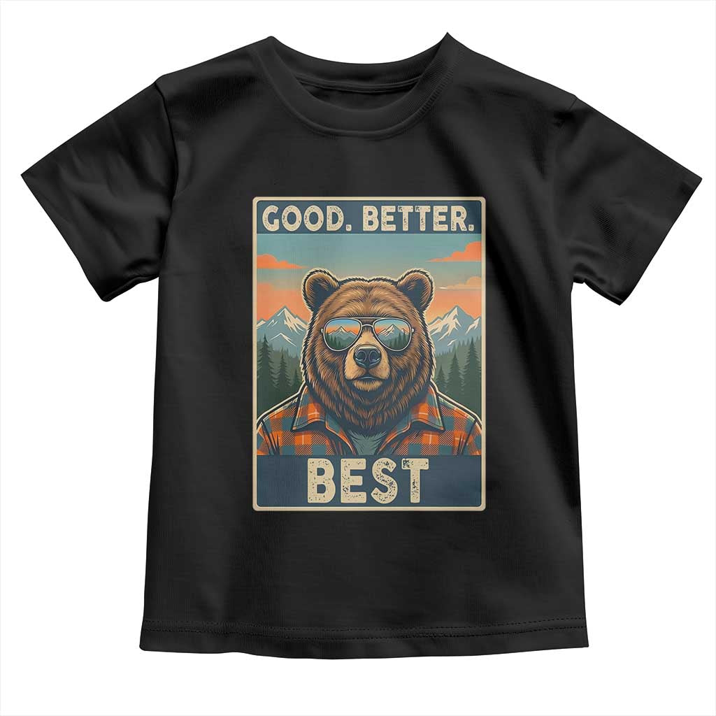 Good Better Best Motivational Hiking Bear Toddler T Shirt Outdoor Adventure Poster Graphic TS02 Black Print Your Wear