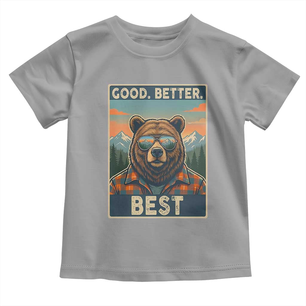 Good Better Best Motivational Hiking Bear Toddler T Shirt Outdoor Adventure Poster Graphic TS02 Sport Gray Print Your Wear