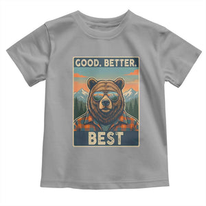 Good Better Best Motivational Hiking Bear Toddler T Shirt Outdoor Adventure Poster Graphic TS02 Sport Gray Print Your Wear