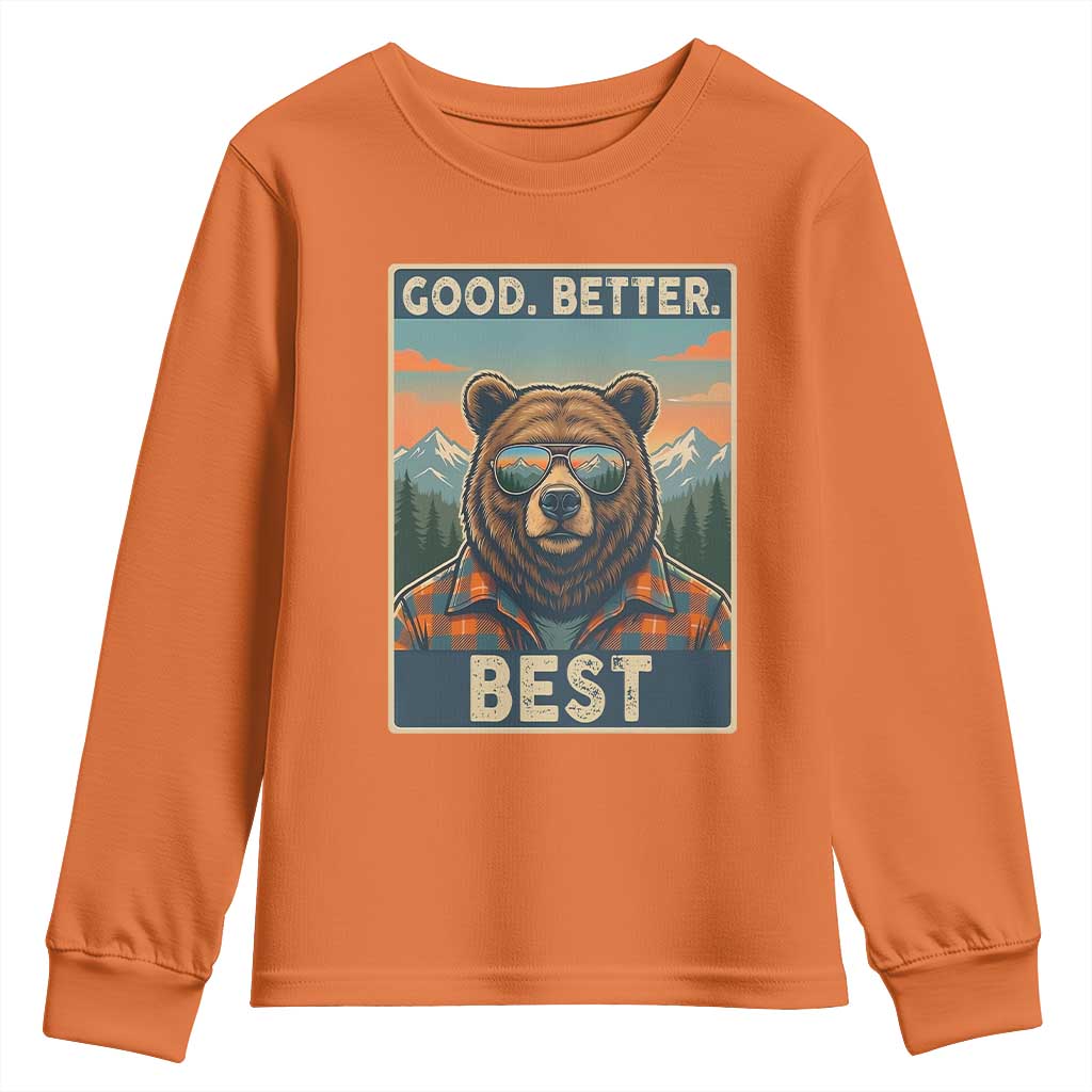 Good Better Best Motivational Hiking Bear Youth Sweatshirt Outdoor Adventure Poster Graphic TS02 Orange Print Your Wear