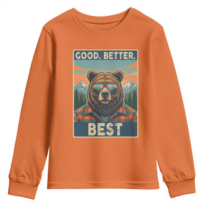 Good Better Best Motivational Hiking Bear Youth Sweatshirt Outdoor Adventure Poster Graphic TS02 Orange Print Your Wear