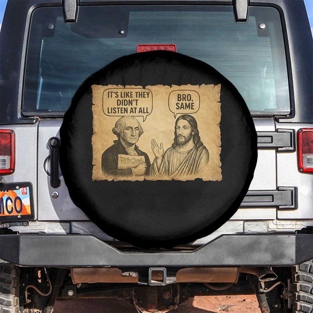 Funny George Washington and Jesus Historical Religious Satire Spare Tire Cover They Didnot Listen At All Bro Same TS02 No hole Black Print Your Wear
