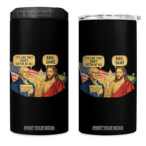 Funny George Washington and Jesus Conversation 4 in 1 Can Cooler Tumbler Patriotic Commentary Historical Icons TS02 One Size: 16 oz Black Print Your Wear