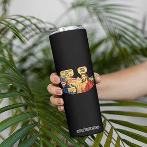 Funny George Washington and Jesus Conversation Skinny Tumbler Patriotic Commentary Historical Icons TS02 Print Your Wear