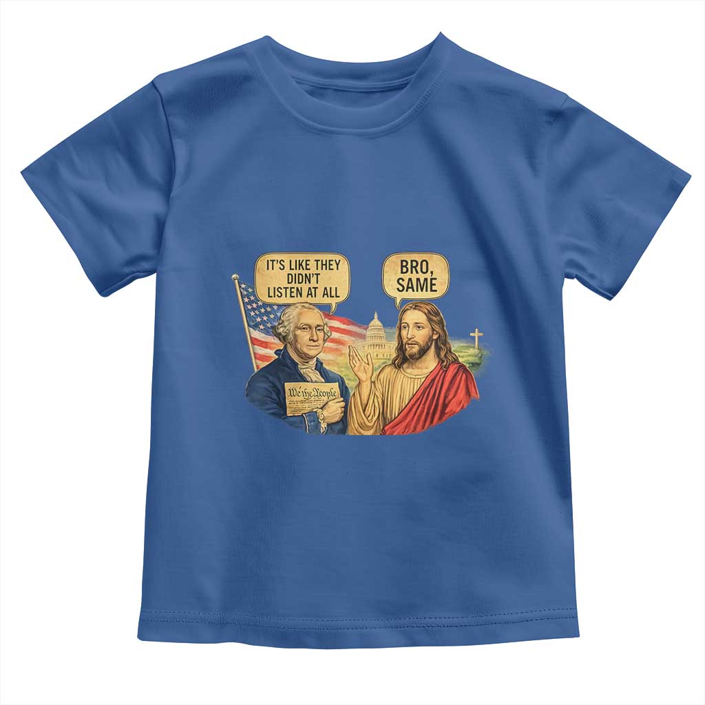 Funny George Washington and Jesus Conversation Toddler T Shirt Patriotic Commentary Historical Icons TS02 Royal Blue Print Your Wear