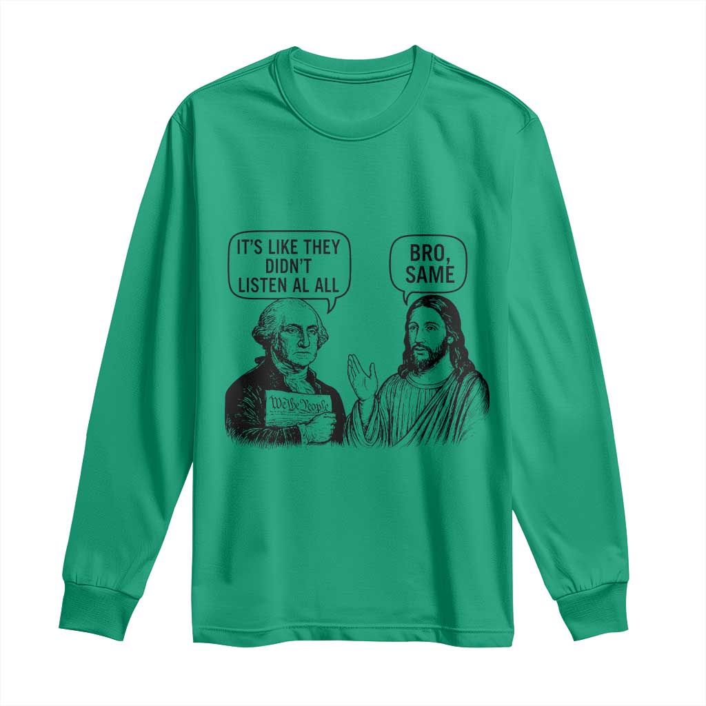 Funny George Washington and Jesus Satire Long Sleeve Shirt Political Commentary Founding Fathers and Faith TS02 Irish Green Print Your Wear