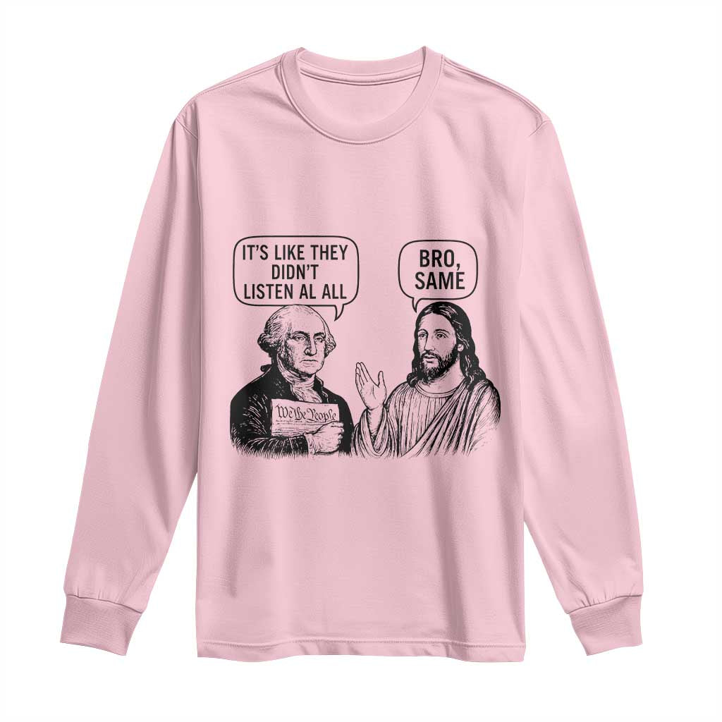Funny George Washington and Jesus Satire Long Sleeve Shirt Political Commentary Founding Fathers and Faith TS02 Light Pink Print Your Wear