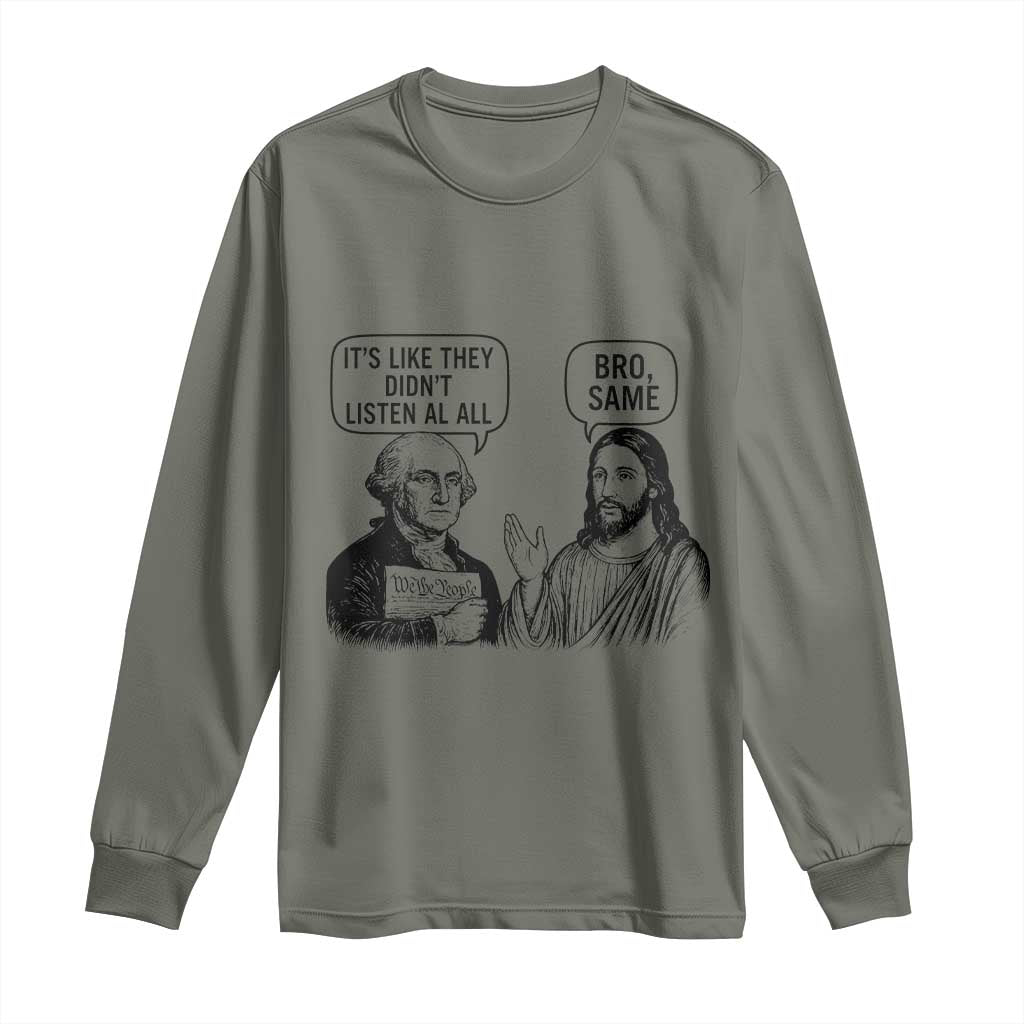 Funny George Washington and Jesus Satire Long Sleeve Shirt Political Commentary Founding Fathers and Faith TS02 Military Green Print Your Wear