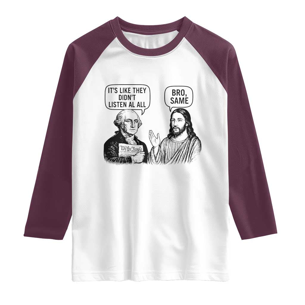 Funny George Washington and Jesus Satire Raglan Shirt Political Commentary Founding Fathers and Faith TS02 White Maroon Print Your Wear