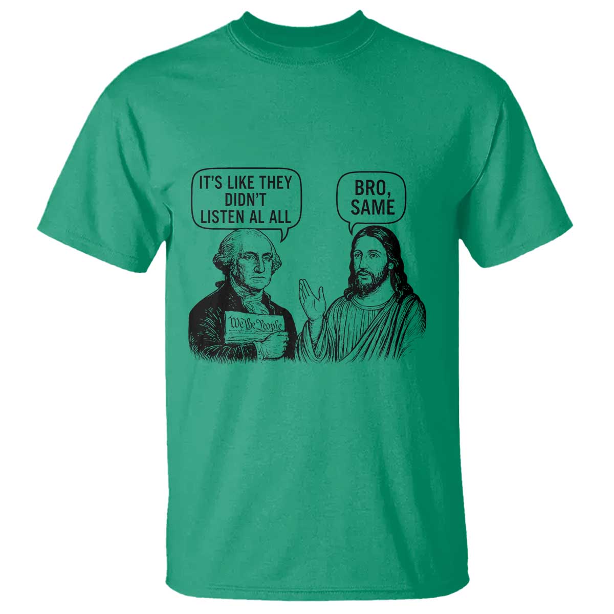 Funny George Washington and Jesus Satire T Shirt Political Commentary Founding Fathers and Faith TS02 Irish Green Print Your Wear