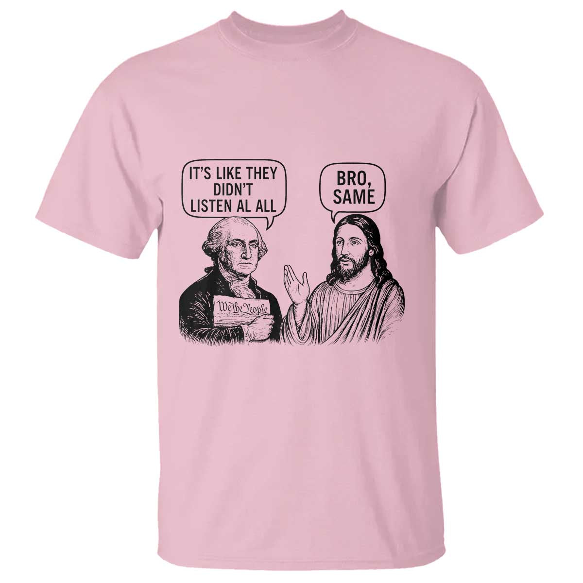 Funny George Washington and Jesus Satire T Shirt Political Commentary Founding Fathers and Faith TS02 Light Pink Print Your Wear