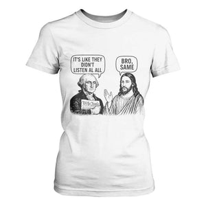 Funny George Washington and Jesus Satire T Shirt For Women Political Commentary Founding Fathers and Faith TS02 White Print Your Wear
