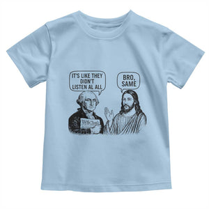 Funny George Washington and Jesus Satire Toddler T Shirt Political Commentary Founding Fathers and Faith TS02 Light Blue Print Your Wear