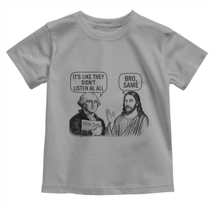 Funny George Washington and Jesus Satire Toddler T Shirt Political Commentary Founding Fathers and Faith TS02 Sport Gray Print Your Wear