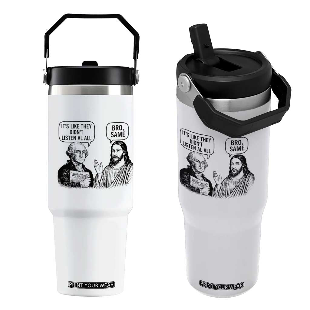 Funny George Washington and Jesus Satire Flip Straw Tumbler Political Commentary Founding Fathers and Faith TS02 One Size: 30 oz White Print Your Wear