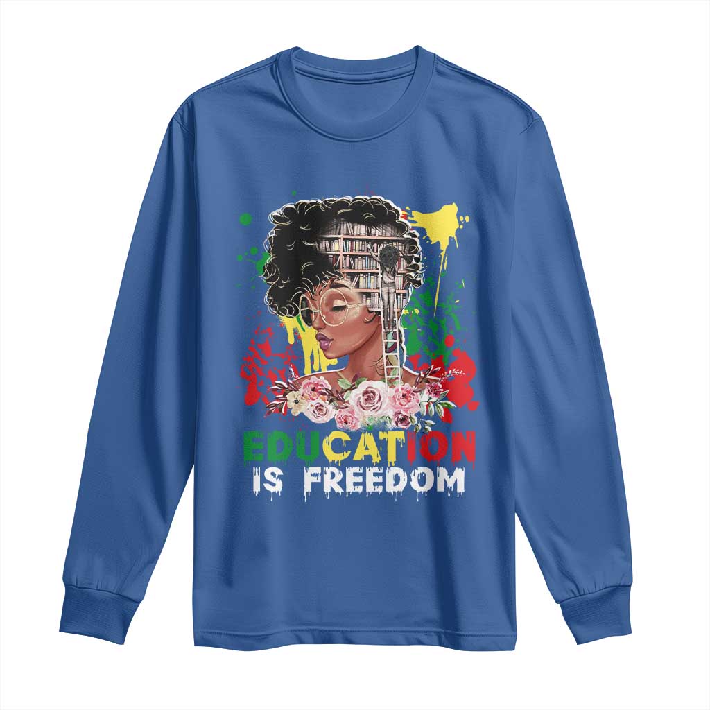 Education Is Freedom Long Sleeve Shirt Black Educated Girls African American TS02 Royal Blue Print Your Wear