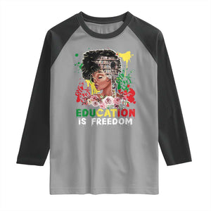 Education Is Freedom Raglan Shirt Black Educated Girls African American TS02 Sport Gray Black Print Your Wear
