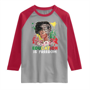 Education Is Freedom Raglan Shirt Black Educated Girls African American TS02 Sport Gray Red Print Your Wear
