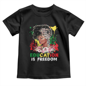Education Is Freedom Toddler T Shirt Black Educated Girls African American TS02 Black Print Your Wear