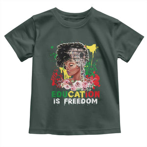 Education Is Freedom Toddler T Shirt Black Educated Girls African American TS02 Dark Forest Green Print Your Wear