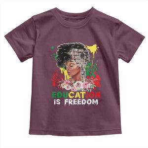 Education Is Freedom Toddler T Shirt Black Educated Girls African American TS02 Maroon Print Your Wear