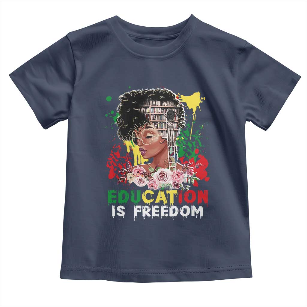 Education Is Freedom Toddler T Shirt Black Educated Girls African American TS02 Navy Print Your Wear