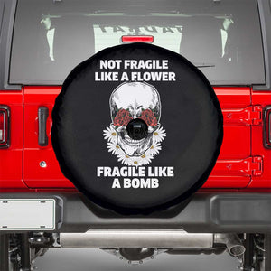 Floral Skull Spare Tire Cover Not Fragile Like A Flower Fragile Like A Bomb TS02 Black Print Your Wear