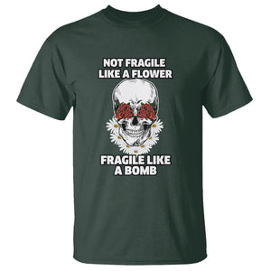 Floral Skull T Shirt Not Fragile Like A Flower Fragile Like A Bomb TS02 Dark Forest Green Printyourwear