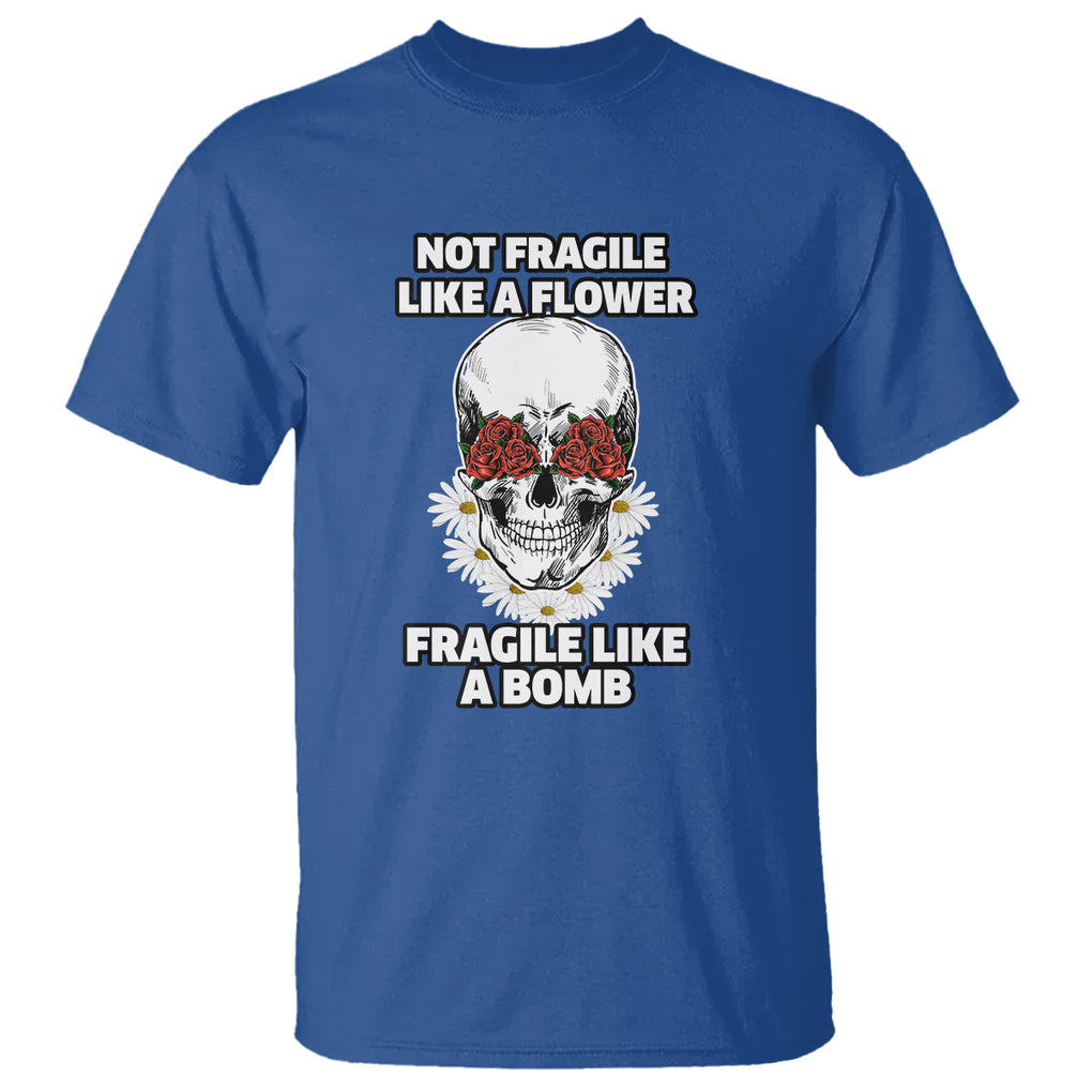 Floral Skull T Shirt Not Fragile Like A Flower Fragile Like A Bomb TS02 Royal Blue Printyourwear
