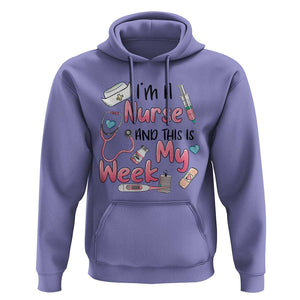 Nurse Appreciation Hoodie I'm A Nurse And This Is My Week Nursing Scrub Life TS02 Violet Print Your Wear